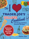 Cover image for The I Love Trader Joe's College Cookbook
